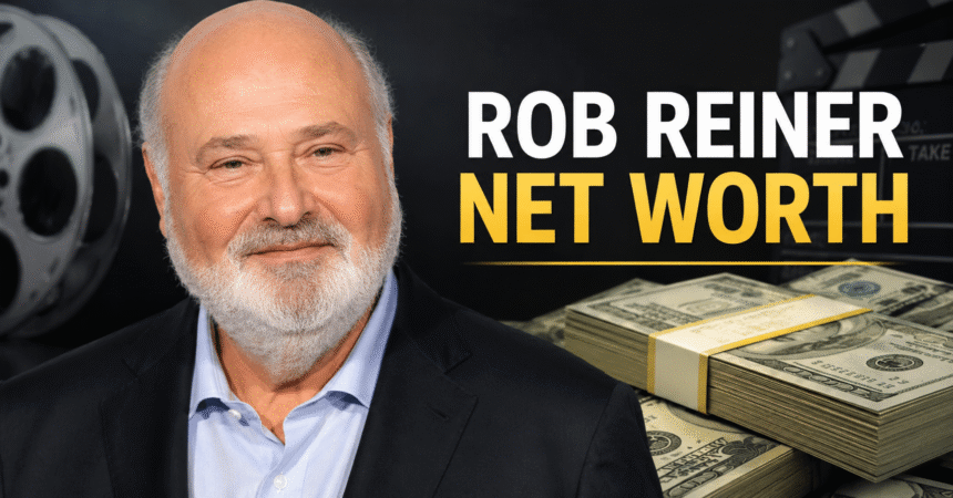 rob reiner net worth
